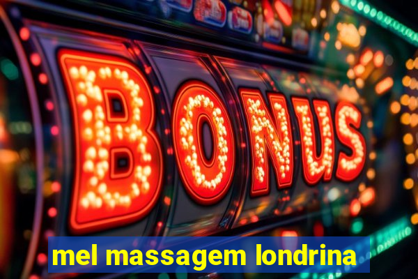 mel massagem londrina